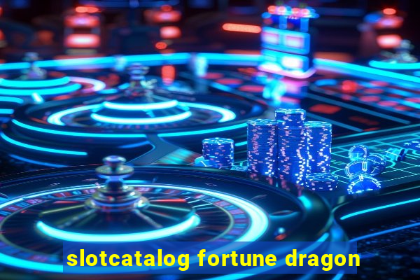 slotcatalog fortune dragon